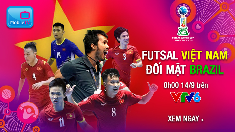 Đón xem trận đấu giữa ĐT futsal Việt Nam và ĐT futsal Brazil trên dịch vụ MobileTV