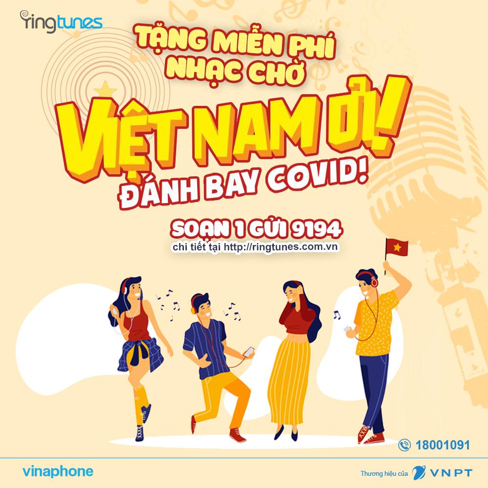 VinaPhone tặng nhạc chờ “Việt Nam ơi! Đánh bay Covid!” cho thuê bao toàn mạng